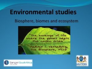 Environmental studies Biosphere biomes and ecosystem Biosphere The