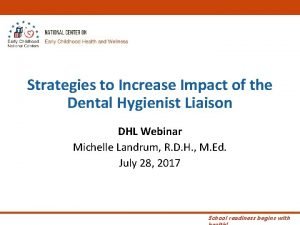 Strategies to Increase Impact of the Dental Hygienist