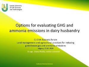 Options for evaluating GHG and ammonia emissions in