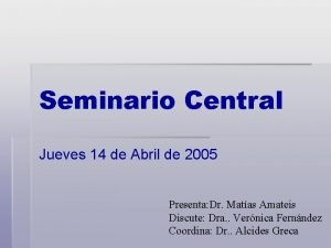 Seminario Central Jueves 14 de Abril de 2005