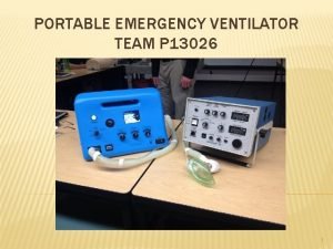 PORTABLE EMERGENCY VENTILATOR TEAM P 13026 1 TEAM