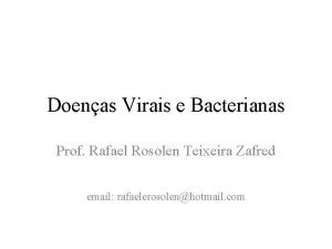 Doenas Virais e Bacterianas Prof Rafael Rosolen Teixeira