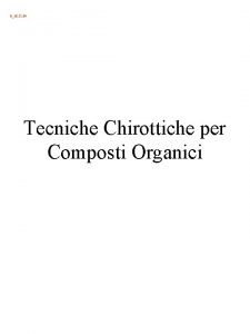 618 11 04 Tecniche Chirottiche per Composti Organici