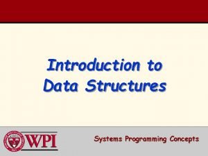Introduction to Data Structures Systems Programming Concepts Intro