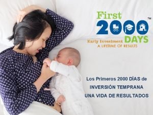 Los Primeros 2000 DAS de INVERSIN TEMPRANA UNA