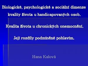 Biologick psychologick a sociln dimenze kvality ivota u