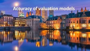 Accuracy of valuation models Accuracy of valuation models