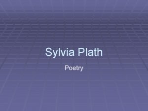 Sylvia Plath Poetry Her Life Sylvia was born