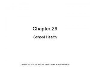 Chapter 29 School Health Copyright 2015 2011 2007