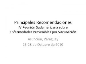 Principales Recomendaciones IV Reunin Sudamericana sobre Enfermedades Prevenibles