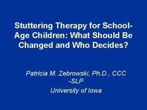 Stuttering Therapy for School Age Children What Should