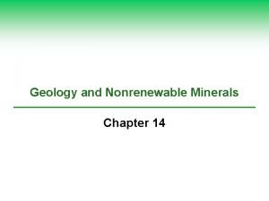 Geology and Nonrenewable Minerals Chapter 14 Core Case