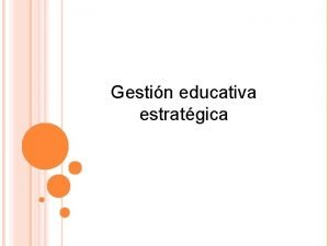 Gestin educativa estratgica La transformacin en la que