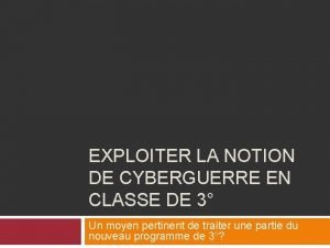 EXPLOITER LA NOTION DE CYBERGUERRE EN CLASSE DE