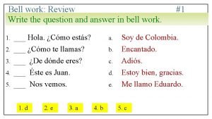 Bell work Review Write the question and answer