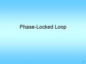 PhaseLocked Loop 1 PhaseLocked Loop in RF Receiver