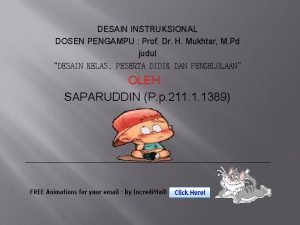 DESAIN INSTRUKSIONAL DOSEN PENGAMPU Prof Dr H Mukhtar