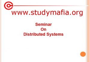 www studymafia org Seminar On Distributed Systems CONTENT