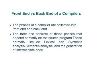 Compiler front end and back end