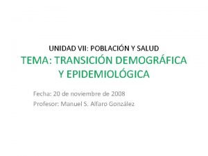 UNIDAD VII POBLACIN Y SALUD TEMA TRANSICIN DEMOGRFICA