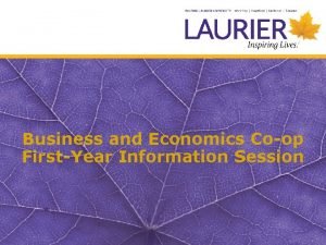 Business and Economics Coop FirstYear Information Session COOP