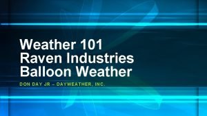 Weather 101 Raven Industries Balloon Weather DON DAY