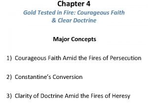 Chapter 4 Gold Tested in Fire Courageous Faith