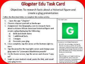 Glogster Edu Task Card Objective To research facts