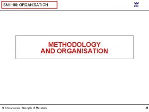 SM 1 00 ORGANISATION METHODOLOGY AND ORGANISATION M