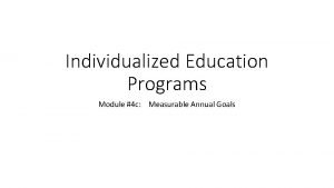 Individualized Education Programs Module 4 c Measurable Annual