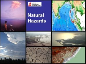 Natural Hazards Natural Hazard Challenges Integrated Risk Assessment