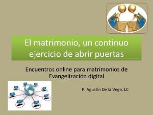 El matrimonio un continuo ejercicio de abrir puertas