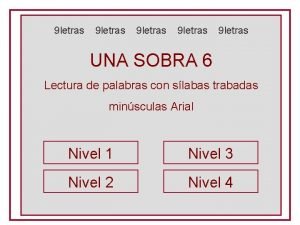 9 letras 9 letras UNA SOBRA 6 Lectura