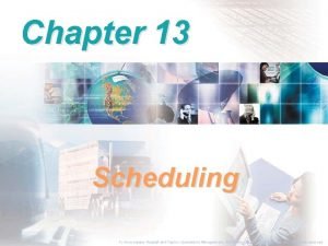 Chapter 13 Scheduling To Accompany Russell and Taylor