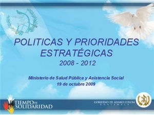 POLITICAS Y PRIORIDADES ESTRATGICAS 2008 2012 Ministerio de