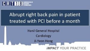 Abrupt back pain in patient Back painright after