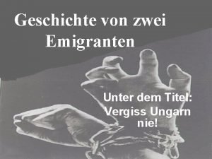 Geschichte von zwei Emigranten Unter dem Titel Vergiss