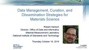 Data Management Curation and Dissemination Strategies for Materials