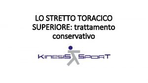 LO STRETTO TORACICO SUPERIORE trattamento conservativo I casi