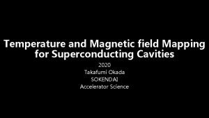 Temperature and Magnetic field Mapping for Superconducting Cavities