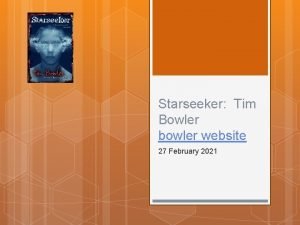Starseeker Tim Bowler bowler website 27 February 2021