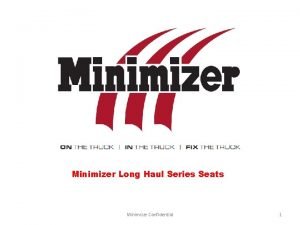 Minimizer truck seat