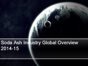 Soda Ash Industry Global Overview 2014 15 Global