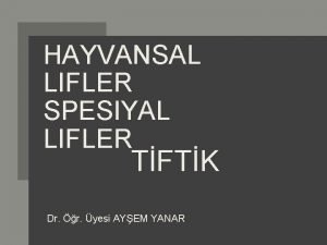 HAYVANSAL LIFLER SPESIYAL LIFLER TFTK Dr r yesi