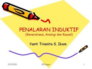 PENALARAN INDUKTIF Generalisasi Analogi dan Kausal Yanti Trianita