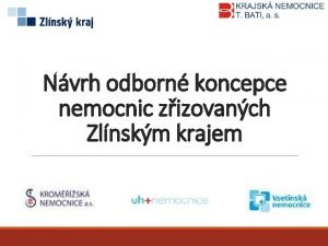 Nvrh odborn koncepce nemocnic zizovanch Zlnskm krajem Schma