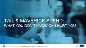 Maverick spend