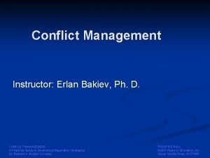 Conflict Management Instructor Erlan Bakiev Ph D CONFLICT