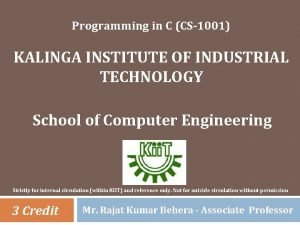 Programming in C CS1001 KALINGA INSTITUTE OF INDUSTRIAL