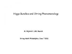 Higgs Bundles and String Phenomenology M Wijnholt LMU